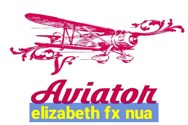 elizabeth fx nua