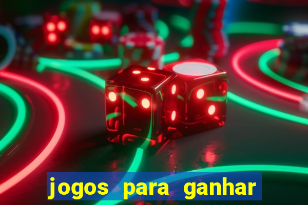 jogos para ganhar dinheiro sem pagar nada