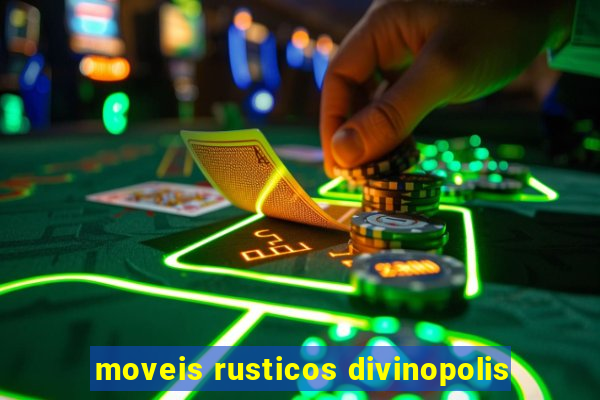 moveis rusticos divinopolis