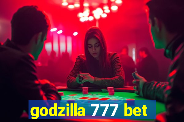 godzilla 777 bet