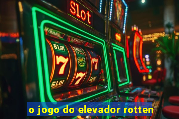 o jogo do elevador rotten