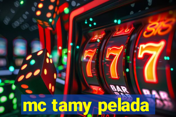 mc tamy pelada