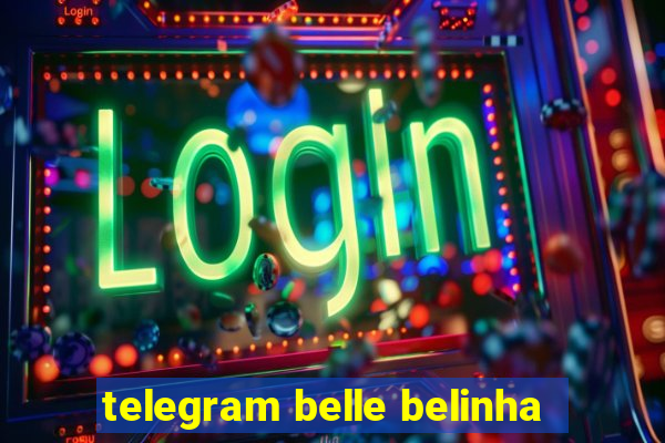 telegram belle belinha