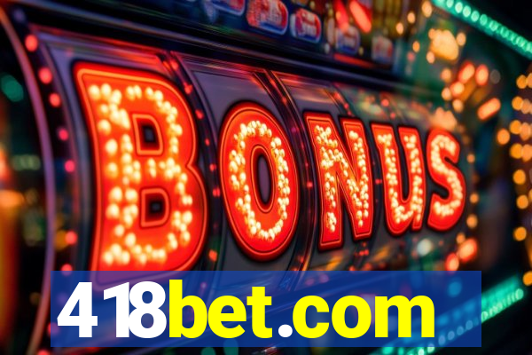 418bet.com