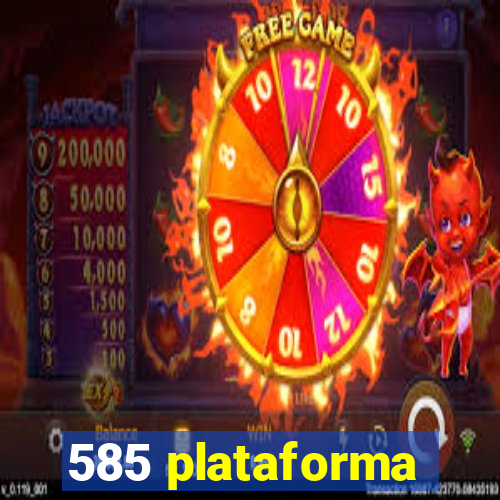 585 plataforma