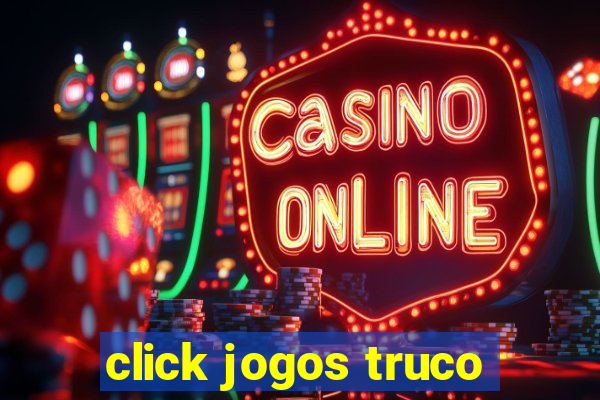 click jogos truco