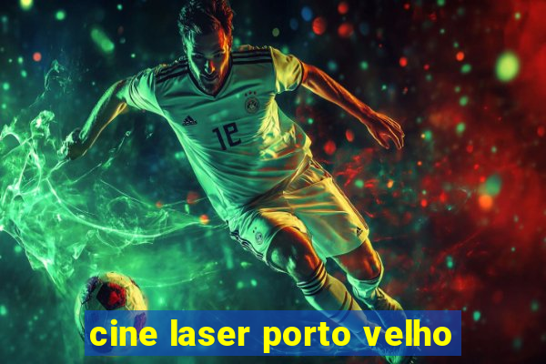 cine laser porto velho