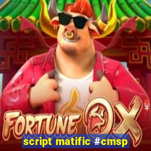 script matific #cmsp