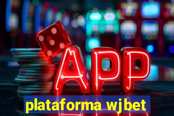 plataforma wjbet