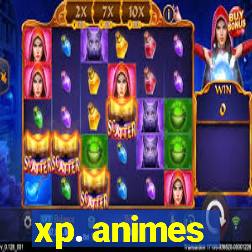 xp. animes