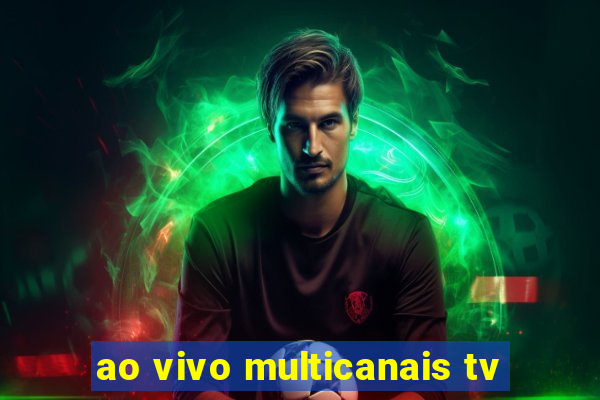 ao vivo multicanais tv