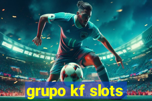 grupo kf slots