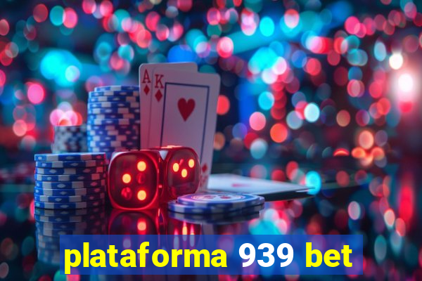 plataforma 939 bet