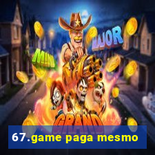 67.game paga mesmo