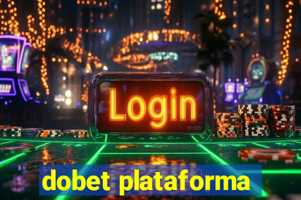 dobet plataforma