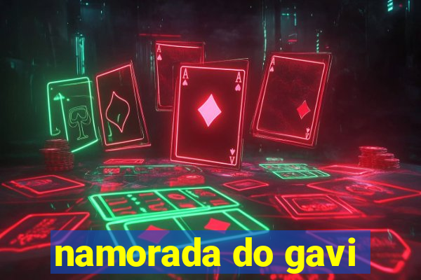 namorada do gavi