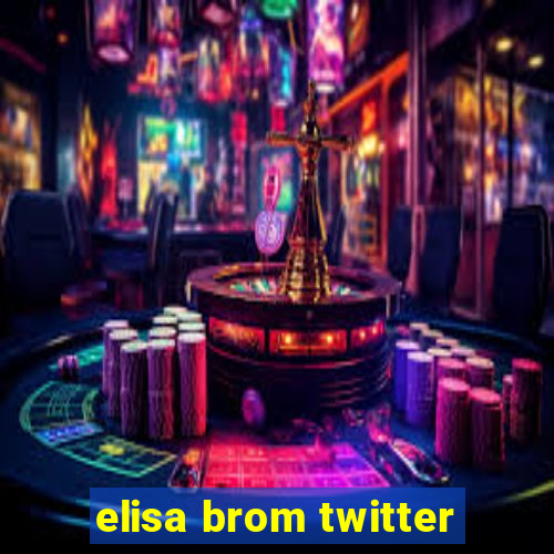 elisa brom twitter