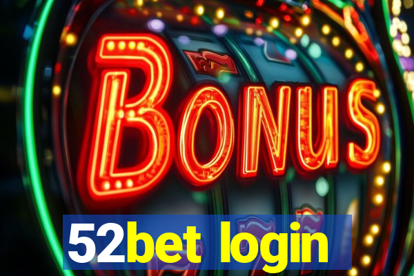 52bet login