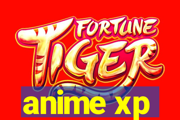 anime xp