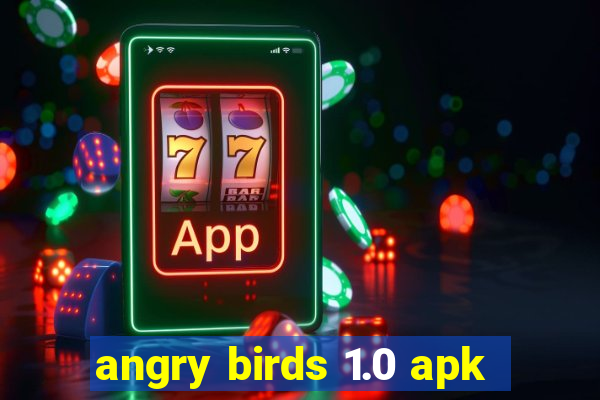 angry birds 1.0 apk