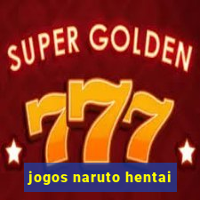 jogos naruto hentai