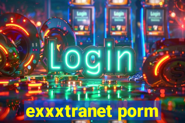 exxxtranet porm