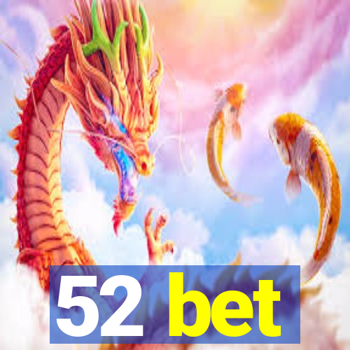 52 bet