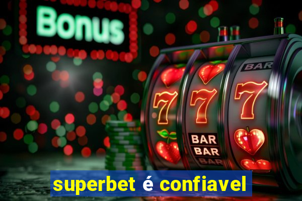 superbet é confiavel