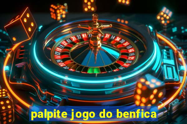 palpite jogo do benfica