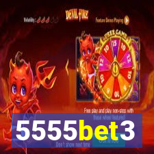 5555bet3