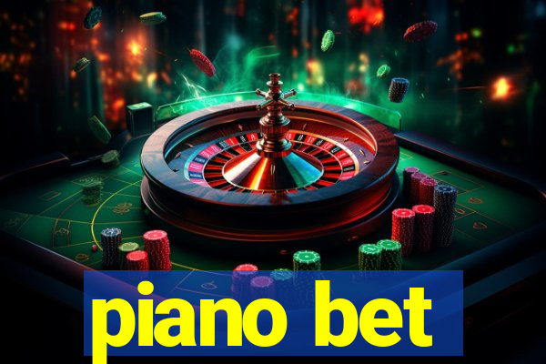 piano bet