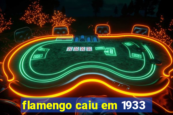 flamengo caiu em 1933