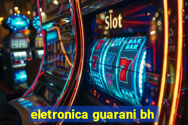 eletronica guarani bh