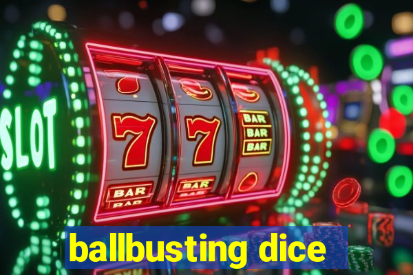 ballbusting dice