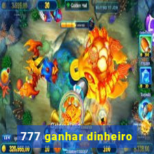 777 ganhar dinheiro