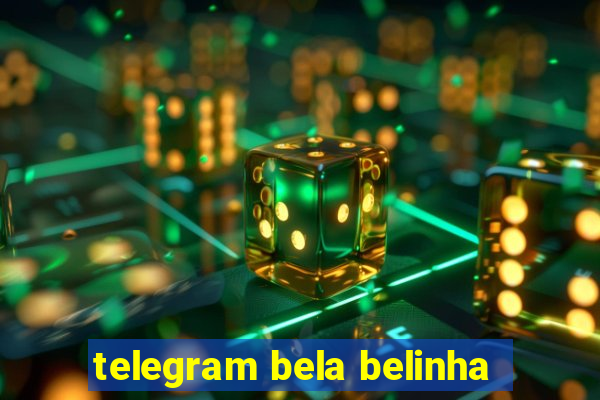 telegram bela belinha