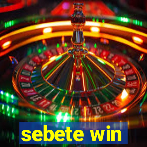 sebete win