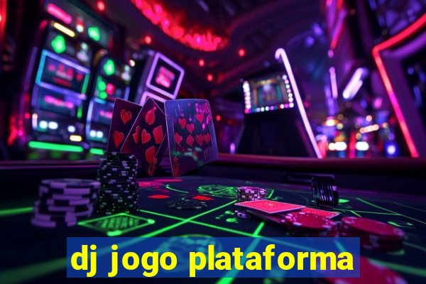 dj jogo plataforma