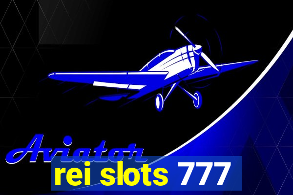 rei slots 777