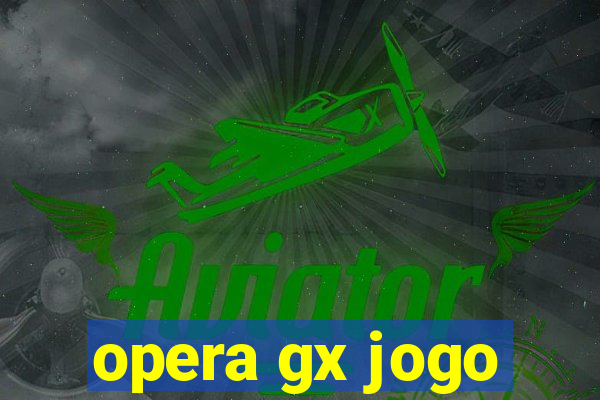 opera gx jogo