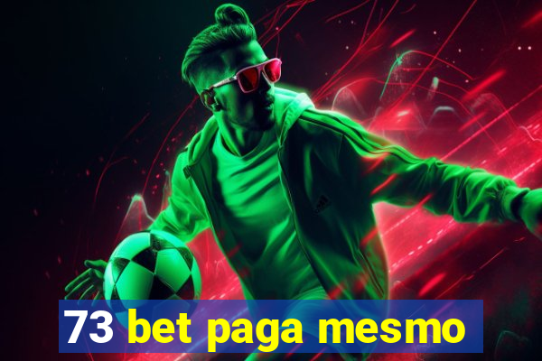 73 bet paga mesmo