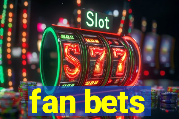 fan bets