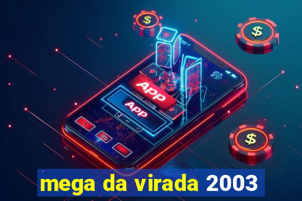 mega da virada 2003