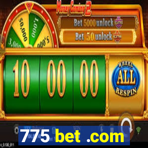 775 bet .com