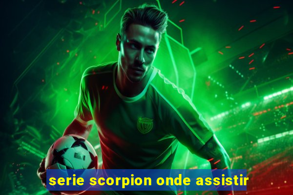 serie scorpion onde assistir