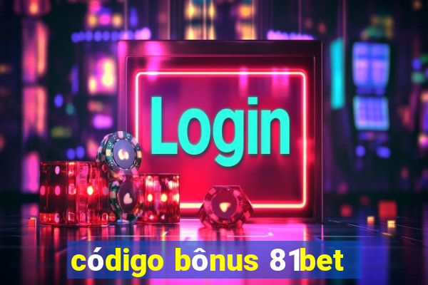 código bônus 81bet