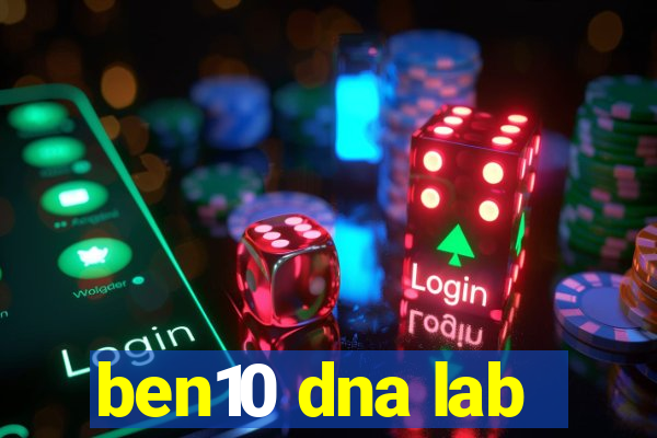 ben10 dna lab