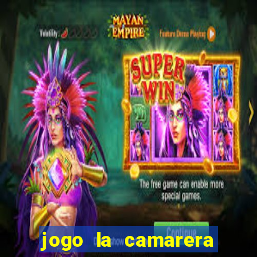 jogo la camarera para celular