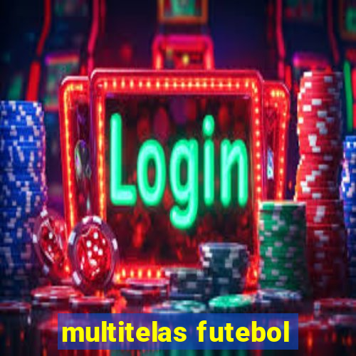 multitelas futebol