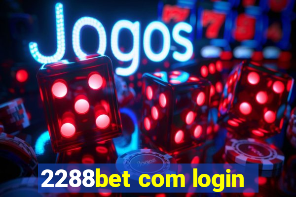 2288bet com login